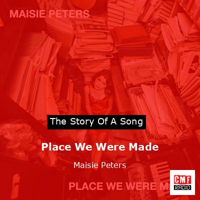 Place We Were Made – Maisie Peters