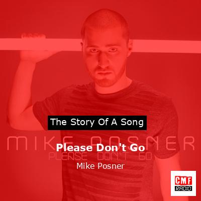 Please Don’t Go – Mike Posner