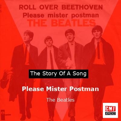 Please Mister Postman – The Beatles