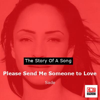 Please Send Me Someone to Love – Sade