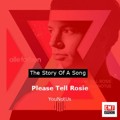 Please Tell Rosie – YouNotUs