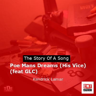 Poe Mans Dreams (His Vice) (feat GLC) – Kendrick Lamar