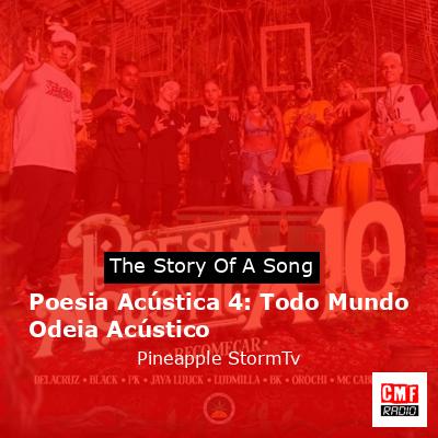 Poesia Acústica 4: Todo Mundo Odeia Acústico – Pineapple StormTv