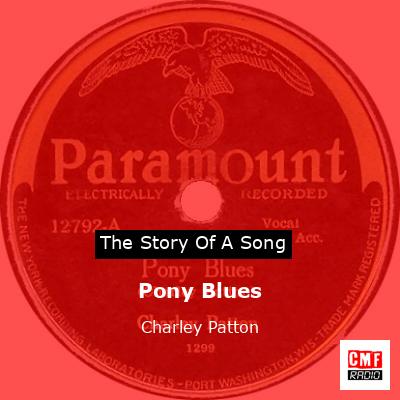 Pony Blues – Charley Patton