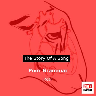 Poor Grammar – Roar