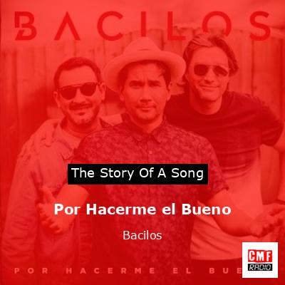 Por Hacerme el Bueno – Bacilos