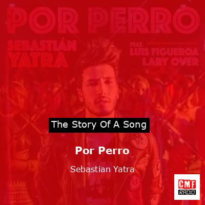 Por Perro – Sebastian Yatra