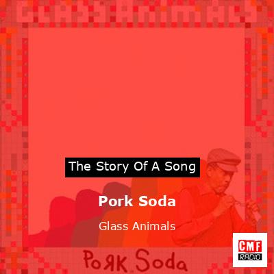 Pork Soda – Glass Animals