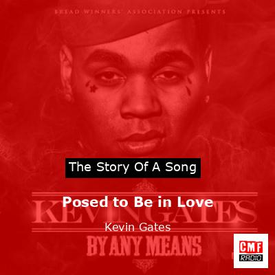 final cover Posed to Be in Love Kevin Gates
