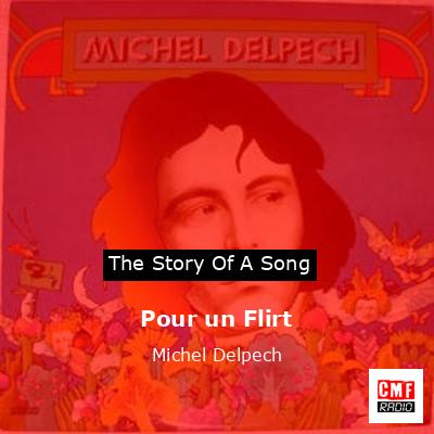 Pour un Flirt – Michel Delpech