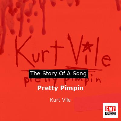 Pretty Pimpin – Kurt Vile