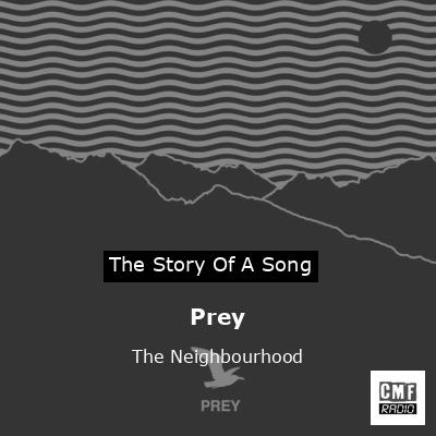 Prey (tradução) The Neighbourhood – The Neighbourhood