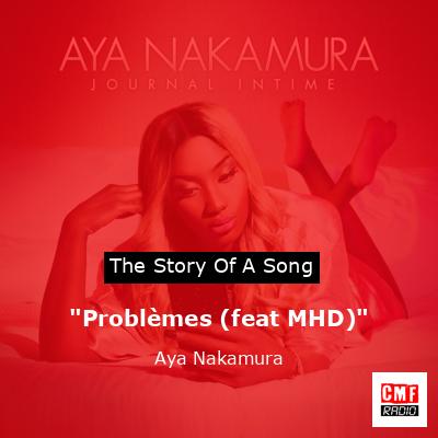 “Problèmes (feat MHD)” – Aya Nakamura