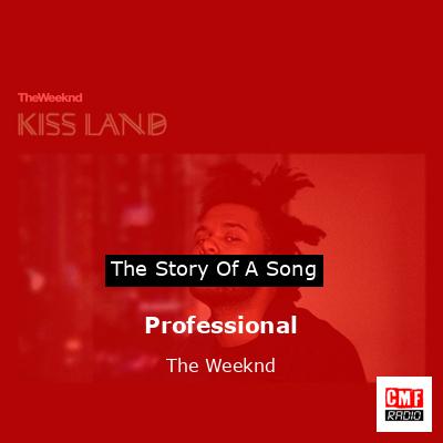 Professional – The Weeknd