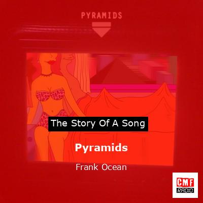 Pyramids – Frank Ocean