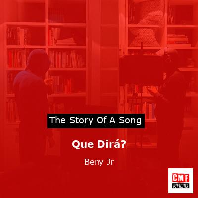 Que Dirá? – Beny Jr