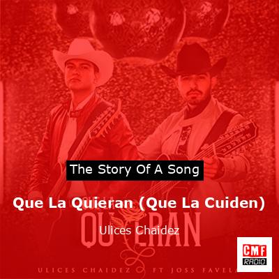 Que La Quieran (Que La Cuiden) – Ulices Chaidez
