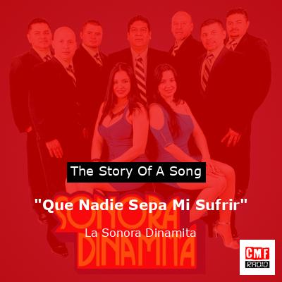 “Que Nadie Sepa Mi Sufrir” – La Sonora Dinamita