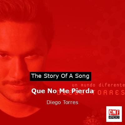 Que No Me Pierda – Diego Torres
