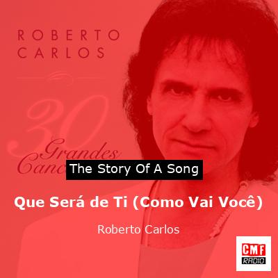 final cover Que Sera de Ti Como Vai Voce Roberto Carlos
