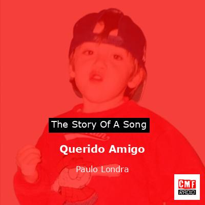 Querido Amigo – Paulo Londra