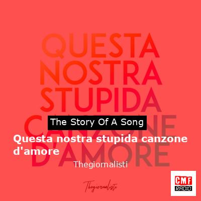 Questa nostra stupida canzone d’amore – Thegiornalisti