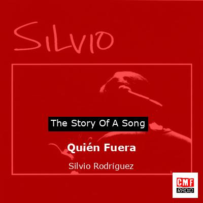 Quién Fuera – Silvio Rodríguez