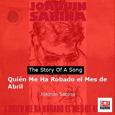 Quién Me Ha Robado el Mes de Abril – Joaquín Sabina