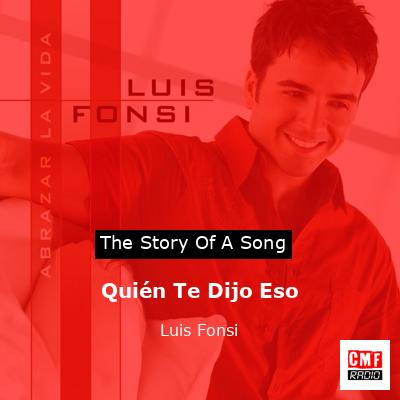 final cover Quien Te Dijo Eso Luis Fonsi