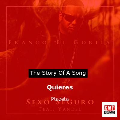 Quieres – Ptazeta