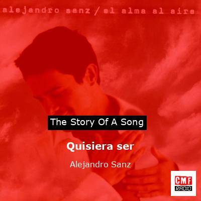 Quisiera ser – Alejandro Sanz