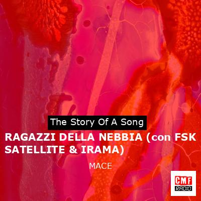 RAGAZZI DELLA NEBBIA (con FSK SATELLITE & IRAMA) – MACE