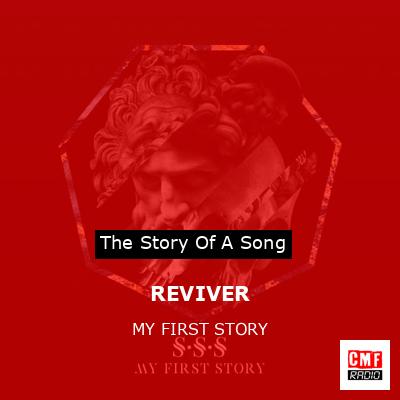REVIVER – MY FIRST STORY