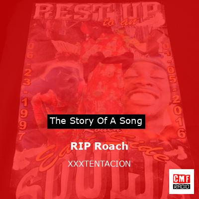 RIP Roach – XXXTENTACION