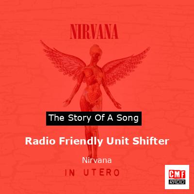 Radio Friendly Unit Shifter – Nirvana