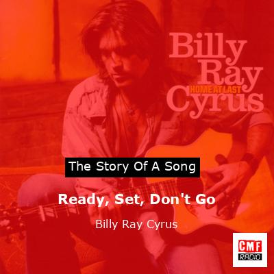 Ready, Set, Don’t Go – Billy Ray Cyrus