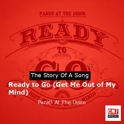 Ready to Go (Get Me Out of My Mind) – Panic! At The Disco
