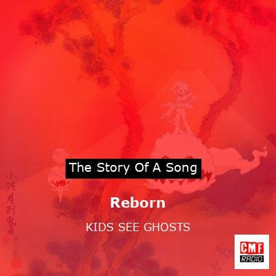 Reborn – KIDS SEE GHOSTS