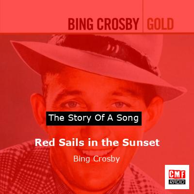 Red Sails in the Sunset – Bing Crosby