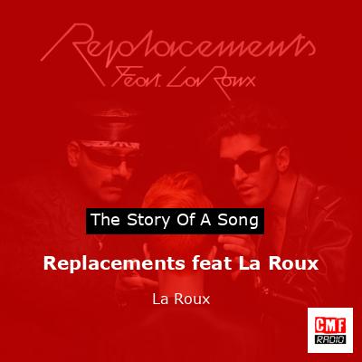 Replacements feat La Roux – La Roux