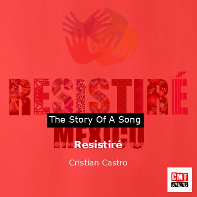 Resistiré – Cristian Castro