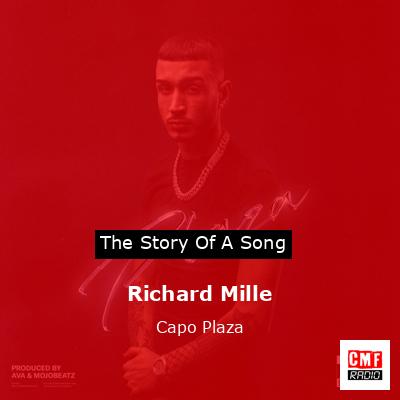 The story and meaning of the song Richard Mille Capo Plaza