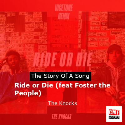 Ride or Die (feat Foster the People) – The Knocks