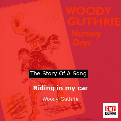Riding in my car – Woody Guthrie