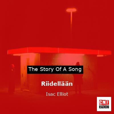 Riidellään – Isac Elliot
