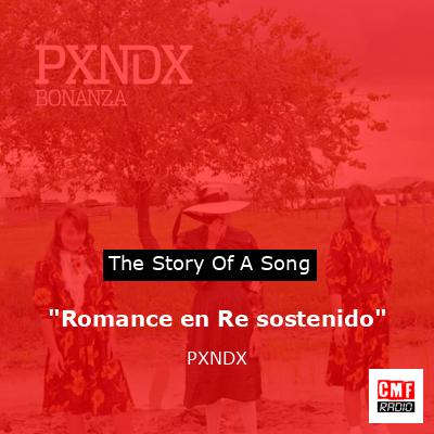 “Romance en Re sostenido” – PXNDX