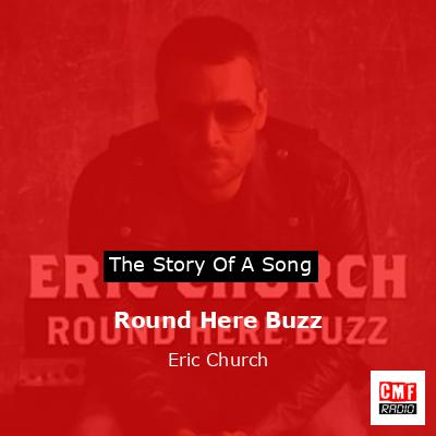 Round Here Buzz – Eric Church