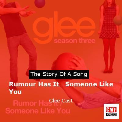 Rumour Has It   Someone Like You – Glee Cast