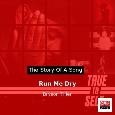 final cover Run Me Dry Bryson Tiller