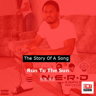 Run To The Sun – N.E.R.D